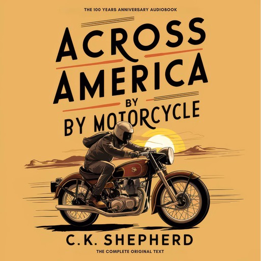 Across America by Motorcycle, C.K.Shepherd