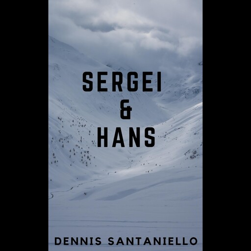 Sergei and Hans, Dennis Santaniello