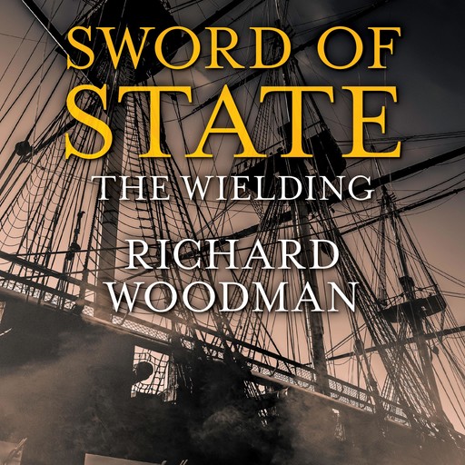 Sword of State: The Wielding, Richard Woodman