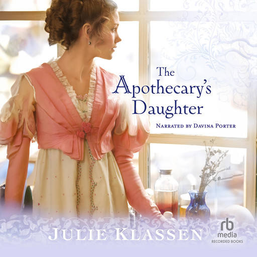 The Apothecary's Daughter, Julie Klassen