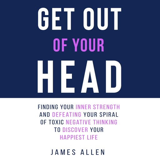 Get Out of Your Head, James Allen