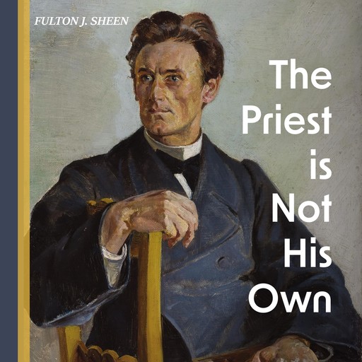 The Priest is Not His Own, Fulton J.Sheen