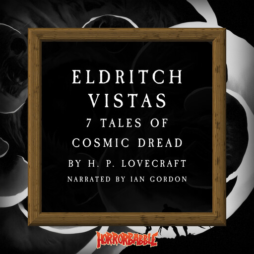 Eldritch Vistas: 7 Tales of Cosmic Dread, Howard Lovecraft
