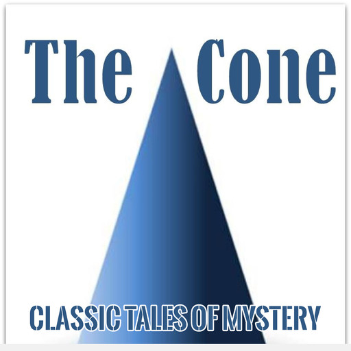 The Cone, Classic Tales of Mystery