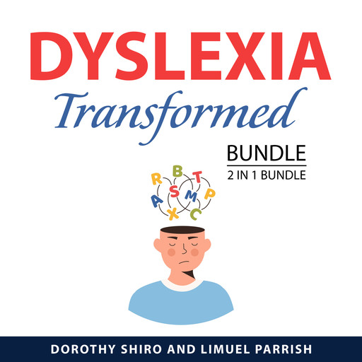 Dyslexia Transformed Bundle, 2 in 1 Bundle:, Dorothy Shiro, Limuel Parrish