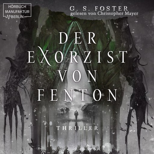 Der Exorzist von Fenton - Die Fenton-Chroniken, Band 2 (ungekürzt), G.S. Foster