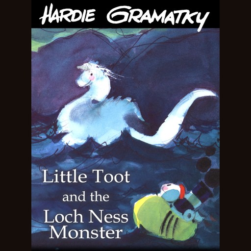 Little Toot and the Loch Ness Monster (Unabridged), Hardie Gramatky