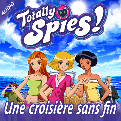 Une croisière sans fin, Totally Spies!