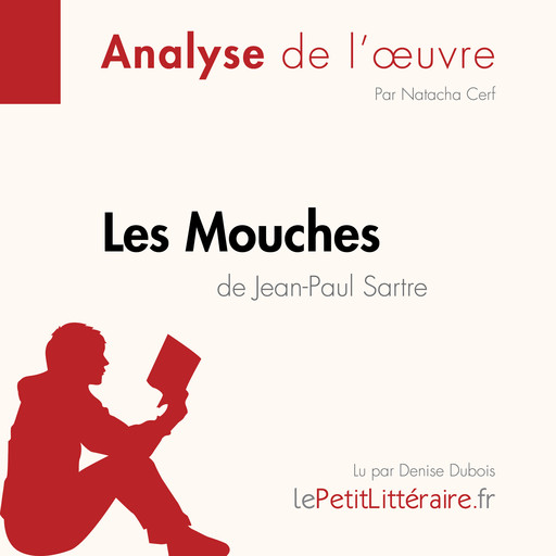 Les Mouches de Jean-Paul Sartre (Analyse de l'oeuvre), Natacha Cerf, LePetitLitteraire