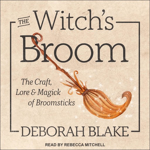 The Witch's Broom, Deborah Blake