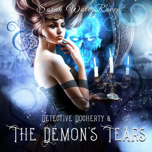 Detective Docherty and the Demon's Tears, Sarah WaterRaven