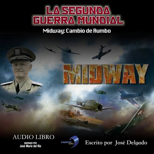 La Segunda Guerra Mundial: Midway, José Delgado
