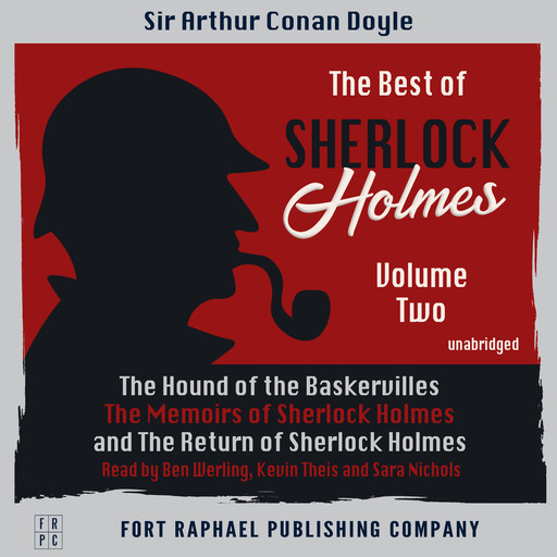 The Best of Sherlock Holmes - Volume II - The Hound of the Baskervilles - The Memoirs of Sherlock Holmes - The Return of Sherlock Holmes - Unabridged, Arthur Conan Doyle