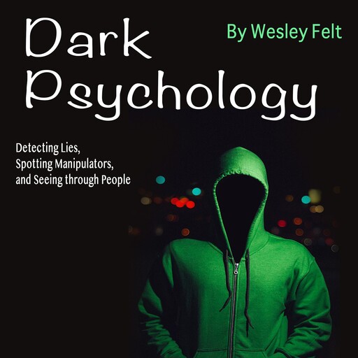 Dark Psychology, Wesley Felt