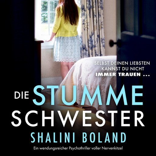 Die stumme Schwester - Ein wendungsreicher Psychothriller voller Nervenkitzel (Ungekürzt), Shalini Boland