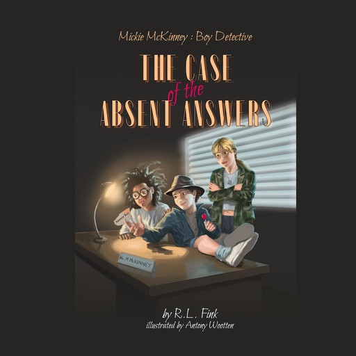 Mickie McKinney: Boy Detective, The Case of the Absent Answers, R.L. Fink