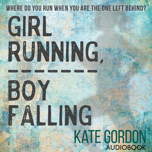 Girl Running, Boy Falling, Kate Gordon