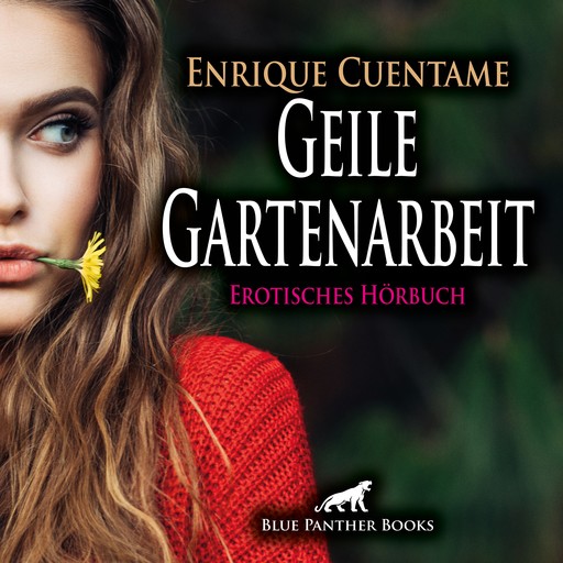 Geile Gartenarbeit / Erotik Audio Story / Erotisches Hörbuch, Enrique Cuentame