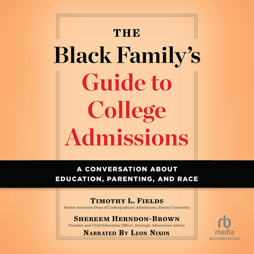 The Black Family's Guide to College Admissions, Shereem Herndon-Brown, Timothy L. Fields