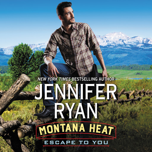 Montana Heat: Escape to You, Jennifer Ryan