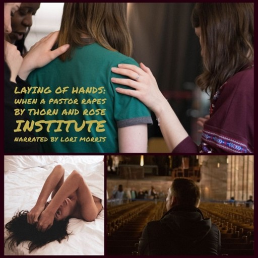 Laying of Hands: When a Pastor Rapes, Rose Institute, Thorn Institute