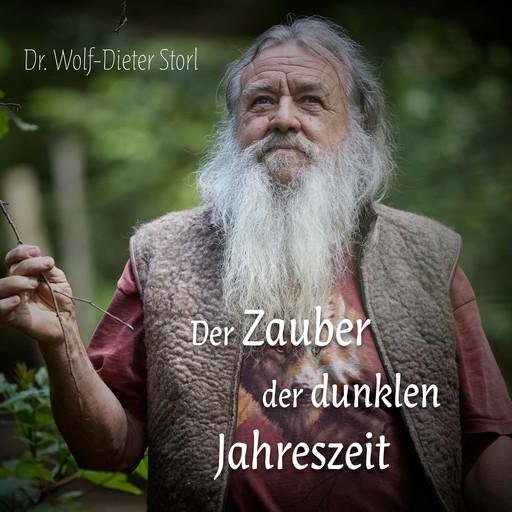 Der Zauber der dunklen Jahreszeit, Wolf-Dieter Storl