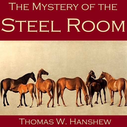 The Mystery of the Steel Room, Thomas W.Hanshew