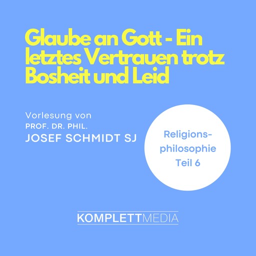 Religionsphilosophie (6), Josef Schmidt