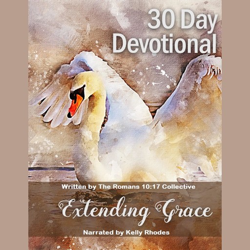 30 Day Devotional on Extending Grace, The Romans 10:17 Collective