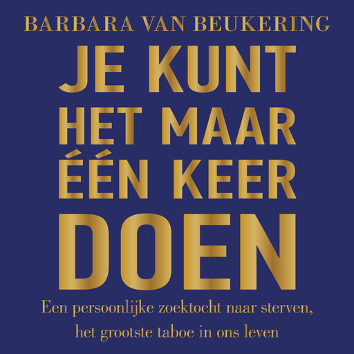 Je kunt het maar één keer doen, Barbara van Beukering