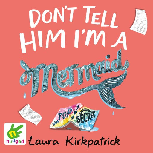 Don't Tell Him I'm a Mermaid, Laura Kirkpatrick