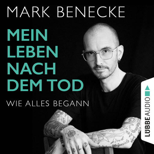 Mein Leben nach dem Tod - Wie alles begann (Ungekürzt), Mark Benecke