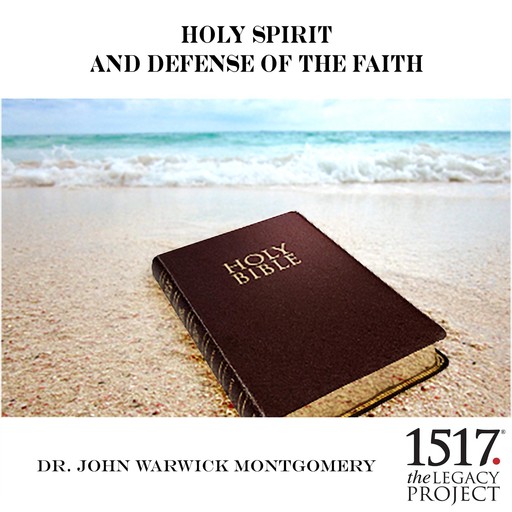 Holy Spirit and Defense of the Faith, John Montgomery
