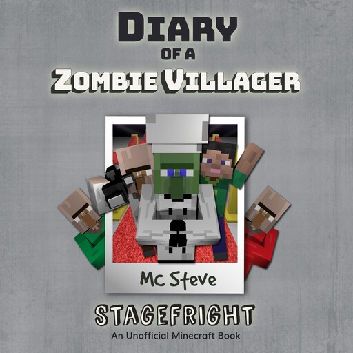 Diary Of A Zombie Villager Book 2 - Stagefright, MC Steve