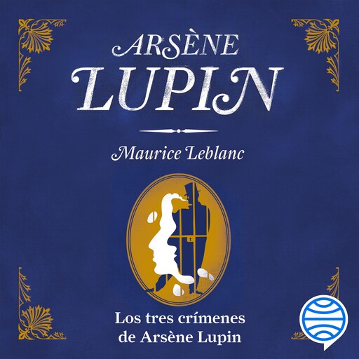 Los tres crímenes de Arsène Lupin, Maurice Leblanc