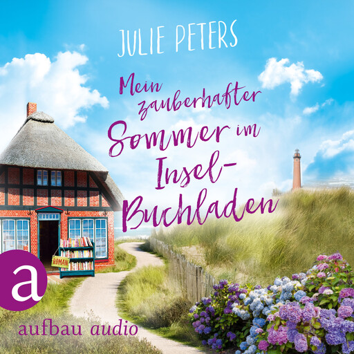 Mein zauberhafter Sommer im Inselbuchladen - Friekes Buchladen, Band 2 (Ungekürzt), Julie Peters