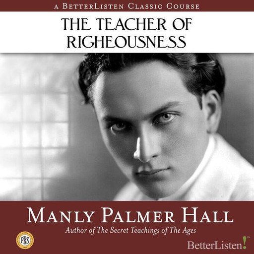 The Teacher of Righteousness, Manly P.Hall
