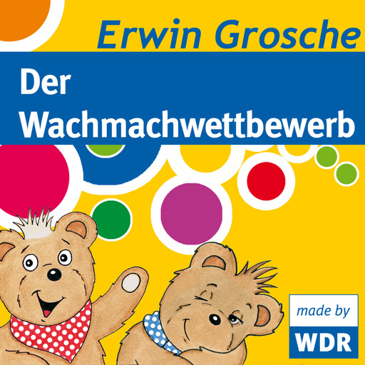 Bärenbude, Der Wachmachwettbewerb, Erwin Grosche