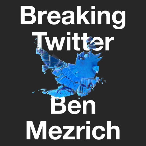 Breaking Twitter, Ben Mezrich