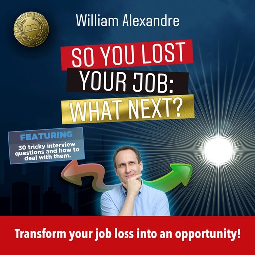 So you lost your job, what next?, William Alexandre