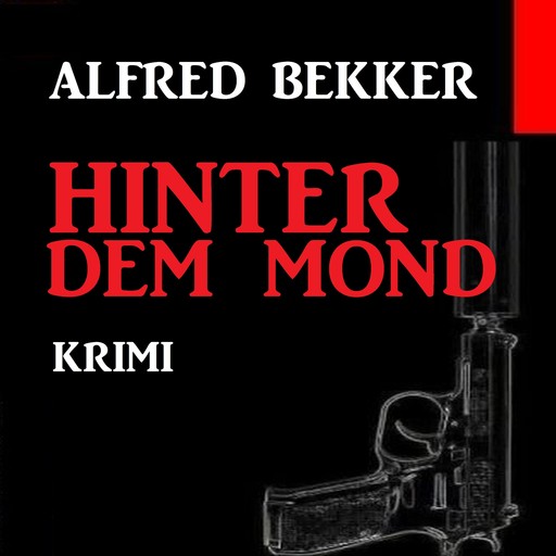 Hinter dem Mond, Alfred Bekker
