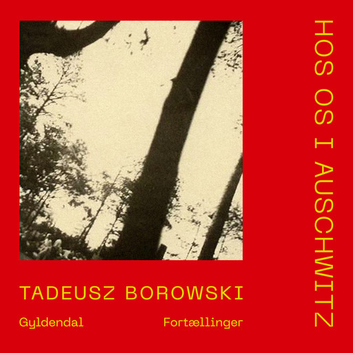 Hos os i Auschwitz, Tadeusz Borowski