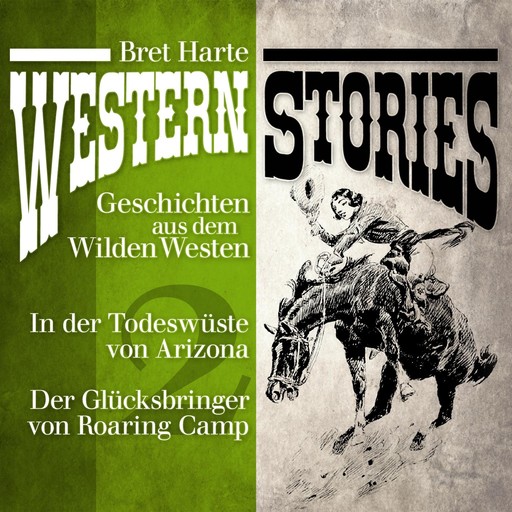 Western Stories: Geschichten aus dem Wilden Westen 2, Bret Harte