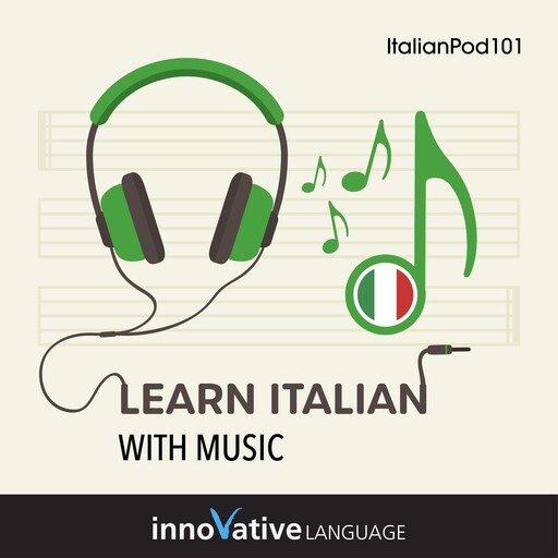 Learn Italian With Music, Innovative Language Learning, ItalianPod101.com