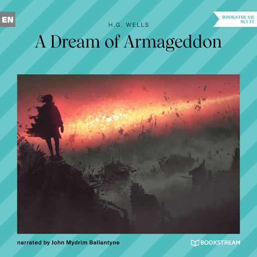 A Dream of Armageddon (Unabridged), Herbert Wells