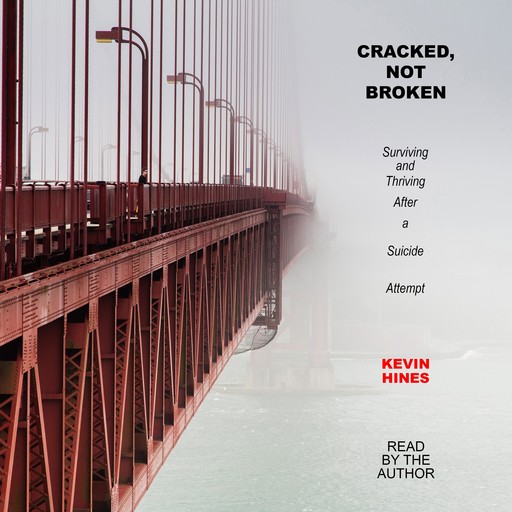 Cracked, Not Broken, Kevin Hines