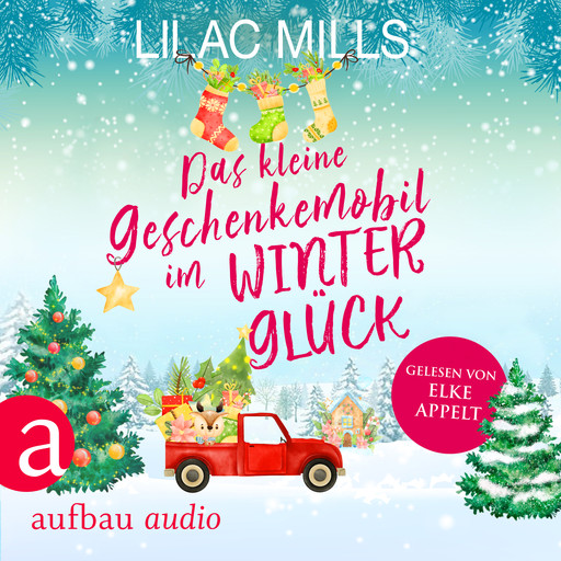 Das kleine Geschenkemobil im Winterglück (Ungekürzt), Lilac Mills