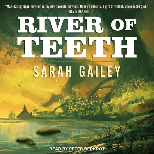 River of Teeth, Sarah Gailey