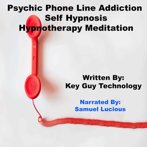 Psychic Phone Line Addiction Self Hypnosis Hypnotherapy Meditation, Key Guy Technology LLC