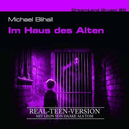 Dreamland Grusel, Folge 80: Im Haus des Alten (Real-Teen-Version) (ungekürzt), Michael Blihall